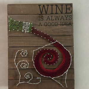 Wooden sign- “wine is always a good idea”